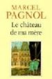 SOUVENIRS DENFANCE: LE CHATEAU DE MA MERE (T.II) de PAGNOL, MARCEL 