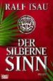 DER SILBERNE SINN di ISAU, RALF 