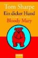 EIN DICKER HUND; BLOODY MARY di SHARPE, TOM 