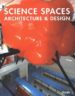 SCIENCE SPACES: ARQUITECTURE & DESING (ED. MULTILINGE) di VV.AA. 