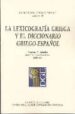 LA LEXICOGRAFIA GRIEGA Y EL DICCIONARIO GRIEGO-ESPAOL (DICCIONAR IO GRIEGO-ESPAOL ANEJO VI) de ADRADOS, FRANCISCO R.  RODRIGUEZ SOMOLINOS, JUAN 