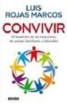CONVIVIR: EL EQUILIBRIO EN LAS RELACIONES DE PAREJA, FAMILIARES Y LABORALES de ROJAS MARCOS, LUIS 