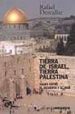 TIERRA DE ISRAEL, TIERRA PALESTINA: VIAJES ENTRE EL DESIERTO Y EL MAR de DEZCALLAR, RAFAEL 