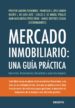 MERCADO INMOBILIARIO: UNA GUIA PRACTICA: INVERSION, FINANCIACION, FISCALIDAD Y ASPECTOS LEGALES di VV.AA. 