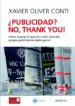 PUBLICIDAD?: NO, THANK YOU! de OLIVER CONTI, XAVIER 