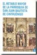 EL RETABLO MAYOR DE LA PARROQUIA DE SAN JUAN BAUTISTA DE CINTRUEN IGO di VV.AA. 