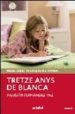 TRETZE ANYS DE BLANCA de FERNANDEZ PAZ, AGUSTIN 