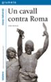 UN CAVALL CONTRA ROMA de VALLVERDU, JOSEP 