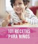 101 RECETAS PARA NIOS de WRIGHT, JENI  NILSEN, ANGELA 