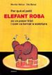PER QUE EL PETIT ELEFANT ROSA ES VA POSAR TRIST I NO VA TORNAR A SONRIURE de WEITZE, MONIKA 