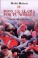 DIOS TE LLAMA POR SU NOMBRE: VOCACION Y MISION de HUBAUT, MICHEL 