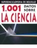 1001 DATOS SOBRE LA CIENCIA di VV.AA. 