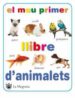 EL MEU PRIMER LLIBRE D'ANIMALETS di VV.AA. 