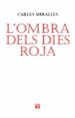 L OMBRA DELS DIES ROJA de MIRALLES, CARLES 