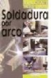 LA SOLDADURA CON ARCO di VV.AA. 