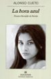 LA HORA AZUL (PREMIO HERRALDE DE NOVELA 2005) de CUETO, ALONSO 