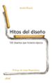 HITOS DEL DISEO: 100 DISEOS QUE HICIERON EPOCA de RICARD, ANDRE 