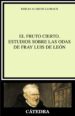 EL FRUTO CIERTO: ESTUDIOS SOBRE LAS ODAS DE FRAY LUIS DE LEON di ALARCOS LLORACH, EMILIO  MARTINEZ MATA, EMILIO 