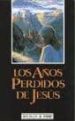 LOS AÑOS PERDIDOS DE JESUS de PROPHET, ELIZABETH CLARE 