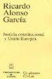 JUSTICIA CONSTITUCIONAL Y UNION EUROPEA de ALONSO GARCIA, RICARDO 