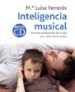 LA INTELIGENCIA MUSICAL: ESTIMULA EL DESARROLLO DE TU HIJO A TRAV ES DE LA MUSICA de FERREROS, M LUISA 