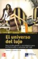 EL UNIVERSO DEL LUJO: UNA VISION GLOBAL Y ESTRATEGICA DE LOS AMAN TES DEL LUJO di CAMPUZANO GARCIA, SUSANA 