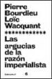 LAS ARGUCIAS DE LA RAZON IMPERIALISTA de WACQUANT, LOC  BOURDIEU, PIERRE 