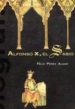 ALFONSO X EL SABIO: BIOGRAFIA di PEREZ ALGAR, FELIX 