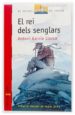 EL REI DELS SENGLARS (PREMI EL VAIXELL DE VAPOR 2003) de GARCIA LLORCA, ANTONI 