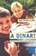 A DINAR!: RECEPTARI PRACTIC PERQUE ELS NENS MENGIN DE TOT di PARELLADA, ADA 
