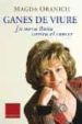GANES DE VIURE: LA MEVA LLUITA CONTRA EL CANCER di ORANICH, MAGDA 