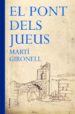 EL PONT DELS JUEUS (EDICIO LUXE) de GIRONELL, MARTI 