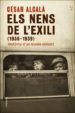 ELS NENS DE L EXILI (1936-1939) de ALCALA, CESAR 