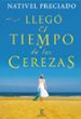 LLEGO EL TIEMPO DE LAS CEREZAS de PRECIADO, NATIVEL 