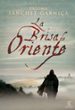 LA BRISA DE ORIENTE de SANCHEZ-GARNICA, PALOMA 