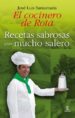 RECETAS SABROSAS CON MUCHO SALERO: EL COCINERO DE ROTA de SANTAMARIA, JOSE LUIS 