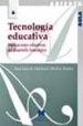 TECNOLOGIA EDUCATIVA: IMPLICACIONES EDUCATIVAS DEL DESARROLLO TEC NOLOGICO di GARCIA-VALCARCEL MU?OZ-REPISO, ANA 