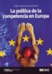 LA POLITICA DE LA COMPETENCIA EN EUROPA de BERUMEN, SERGIO A. 