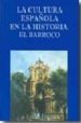 LA CULTURA ESPAOLA EN LA HISTORIA: EL BARROCO de VV.AA. 