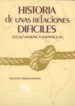 HISTORIA DE UNAS RELACIONES DIFICILES. (EE.UU AMERICA ESPAOLA) de MORALES PADRON, FRANCISCO 