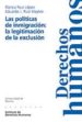 LAS POLITICAS DE INMIGRACION: LA LEGITIMACION DE LA EXCLUSION de RUIZ LOPEZ, BLANCA  RUIZ VIEYTEZ, EDUARDO 