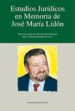 ESTUDIOS JURIDICOS EN MEMORIA DE JOSE MARIA LIDON di ECHANO BASALDUA, JUAN I. 