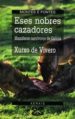 ESES NOBRES CAZADORES di VIVERO, XURXO DE 