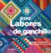 200 LABORES DE GANCHILLO PARA MANTAS, COLCHAS Y TAPICES de EATON, JAN 