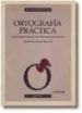 ORTOGRAFIA PRACTICA di SUAZO PASCUAL, GUILLERMO 