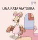 UNA RATA VIATGERA (MAJUSCULES 22) de SOLER, TERESA 