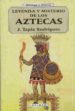 LEYENDA Y MISTERIO DE LOS AZTECAS de TAPIA RODRIGUEZ, JAVIER 