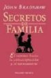 SECRETOS DE FAMILIA: EL CAMINO HACIA LA AUTOACEPTACION Y EL REENC UENTRO de BRADSHAW, JOHN 