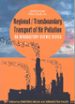 REGIONAL / TRANSBOUNDARY TRANSPORT OF AIR POLLUTION: AN INTRODUCTORY SCIENCE REVIEW di VV.AA. 