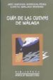 GUIA DE LAS CUEVAS DE MALAGA de BERROCAL PEREZ, JOSE ANTONIO  WALLACE MORENO, LORETO 